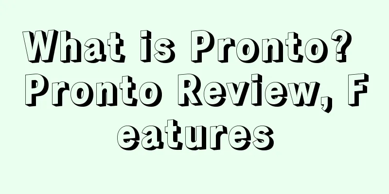 What is Pronto? Pronto Review, Features