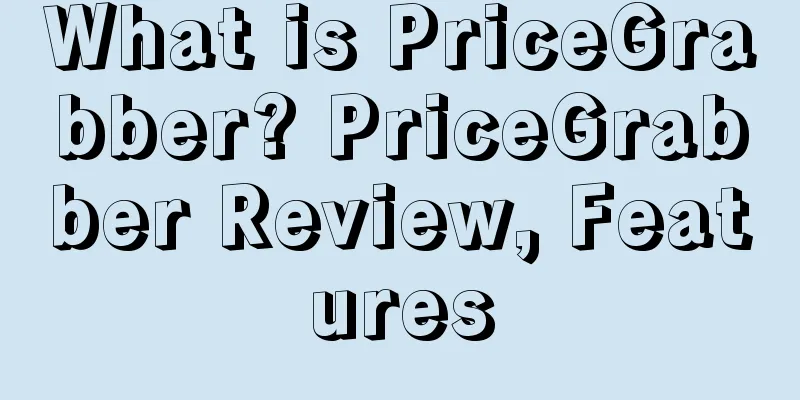 What is PriceGrabber? PriceGrabber Review, Features
