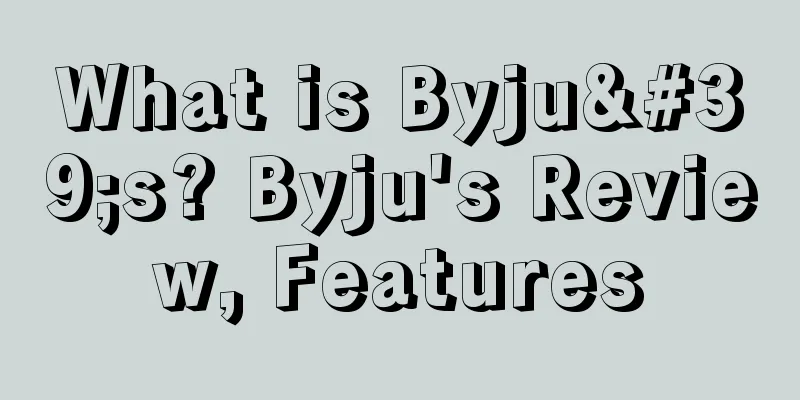 What is Byju's? Byju's Review, Features