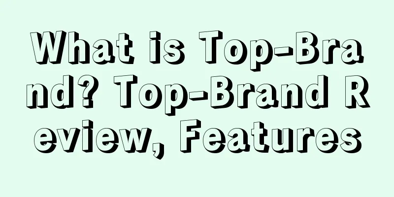 What is Top-Brand? Top-Brand Review, Features