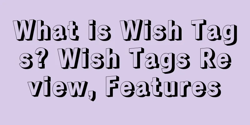 What is Wish Tags? Wish Tags Review, Features