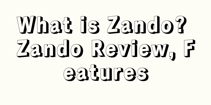 What is Zando? Zando Review, Features