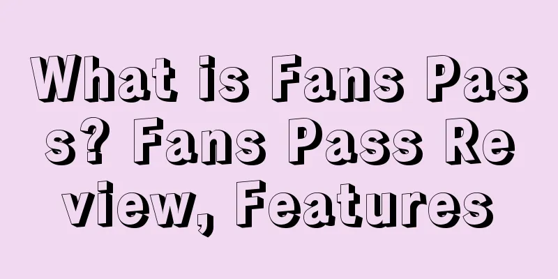 What is Fans Pass? Fans Pass Review, Features