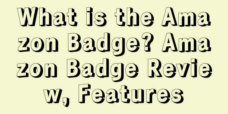 What is the Amazon Badge? Amazon Badge Review, Features
