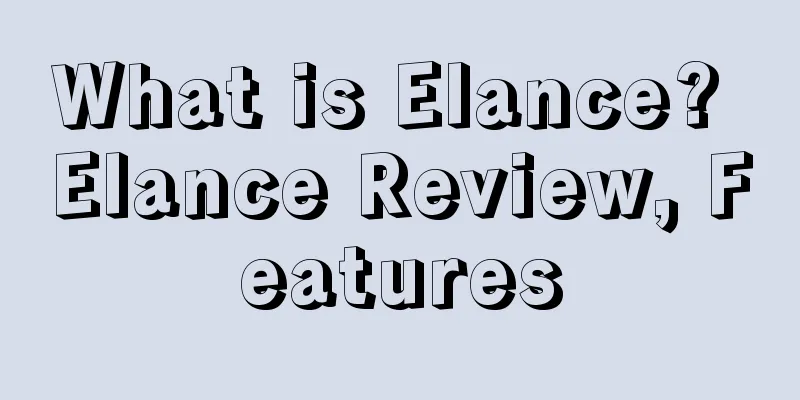 What is Elance? Elance Review, Features
