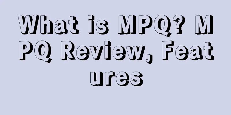 What is MPQ? MPQ Review, Features
