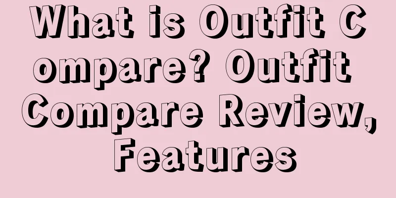 What is Outfit Compare? Outfit Compare Review, Features