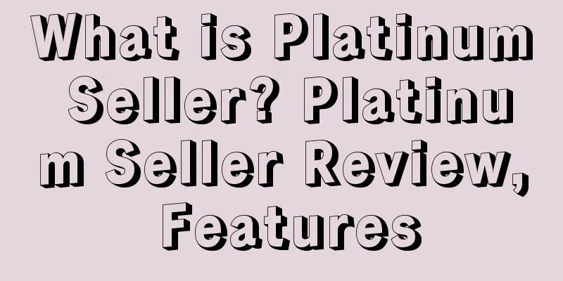 What is Platinum Seller? Platinum Seller Review, Features