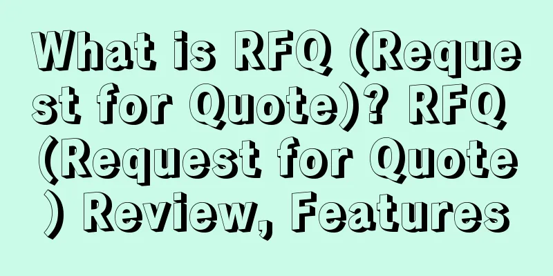 What is RFQ (Request for Quote)? RFQ (Request for Quote) Review, Features