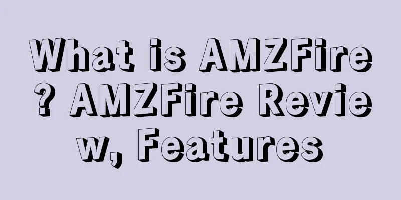 What is AMZFire? AMZFire Review, Features