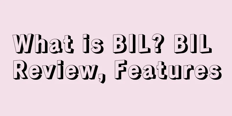 What is BIL? BIL Review, Features