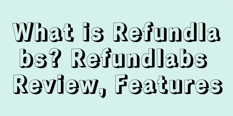 What is Refundlabs? Refundlabs Review, Features