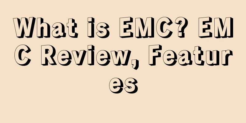What is EMC? EMC Review, Features