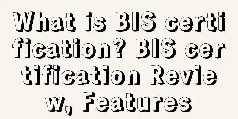 What is BIS certification? BIS certification Review, Features