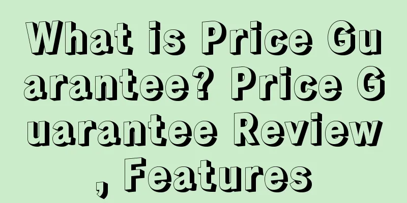 What is Price Guarantee? Price Guarantee Review, Features