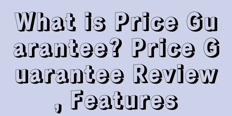 What is Price Guarantee? Price Guarantee Review, Features
