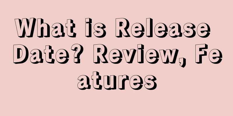 What is Release Date? Review, Features