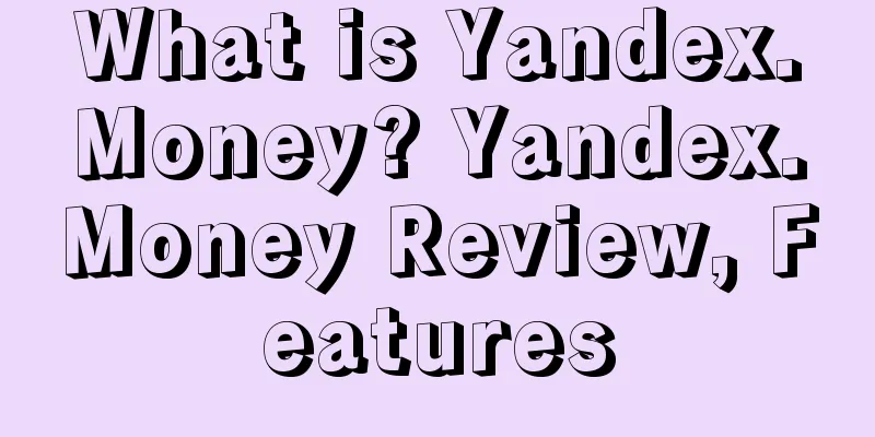 What is Yandex.Money? Yandex.Money Review, Features