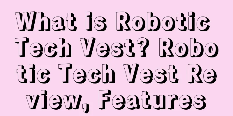 What is Robotic Tech Vest? Robotic Tech Vest Review, Features