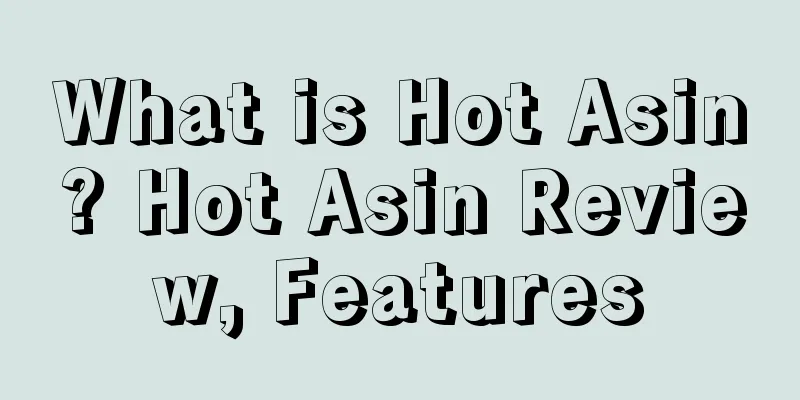 What is Hot Asin? Hot Asin Review, Features