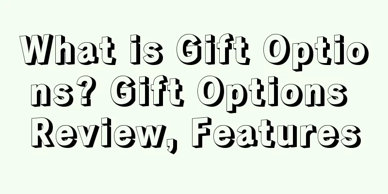 What is Gift Options? Gift Options Review, Features