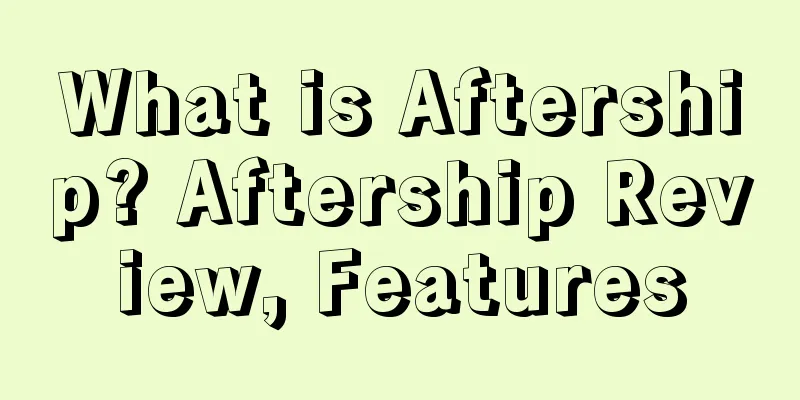 What is Aftership? Aftership Review, Features