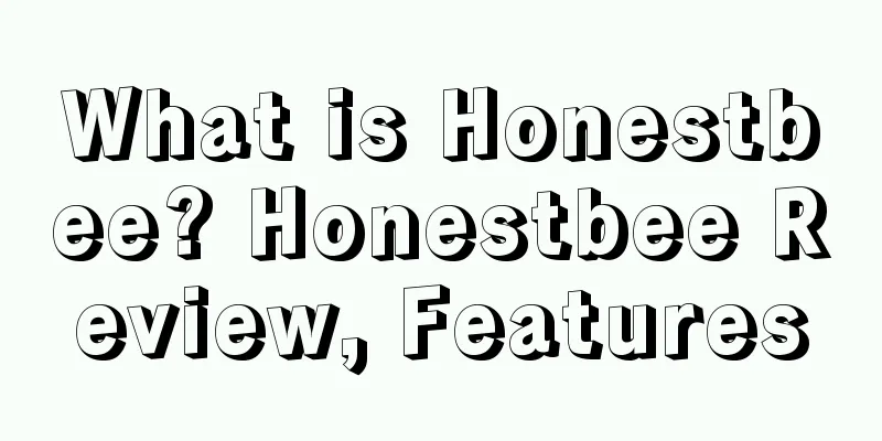 What is Honestbee? Honestbee Review, Features