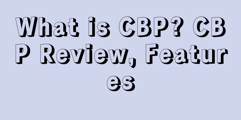 What is CBP? CBP Review, Features