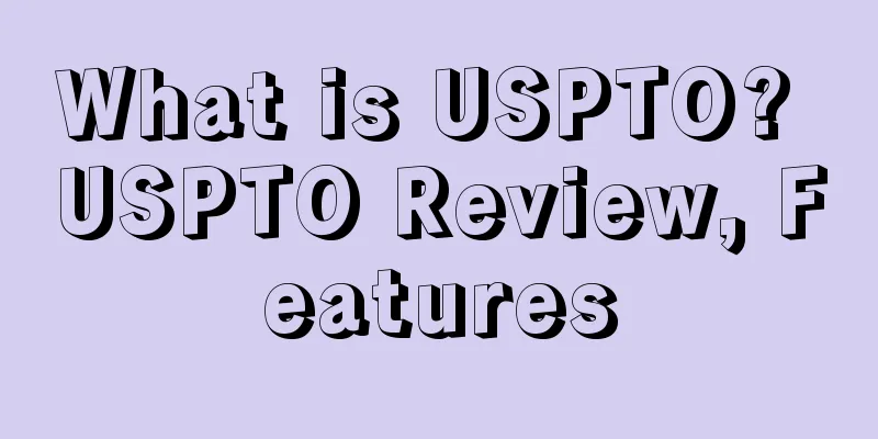 What is USPTO? USPTO Review, Features