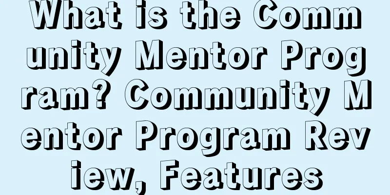 What is the Community Mentor Program? Community Mentor Program Review, Features