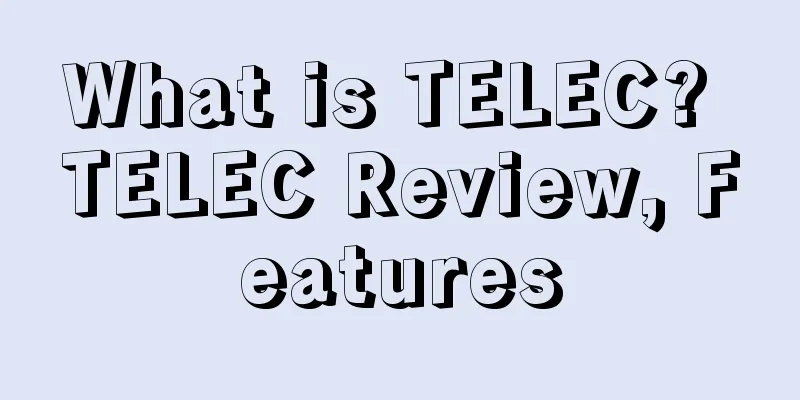 What is TELEC? TELEC Review, Features