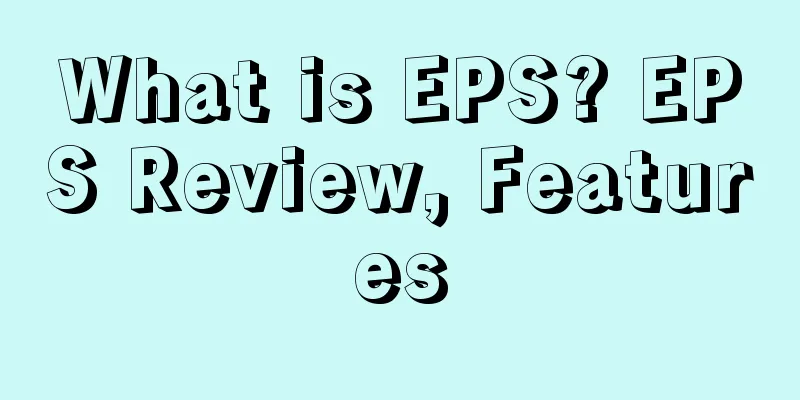What is EPS? EPS Review, Features