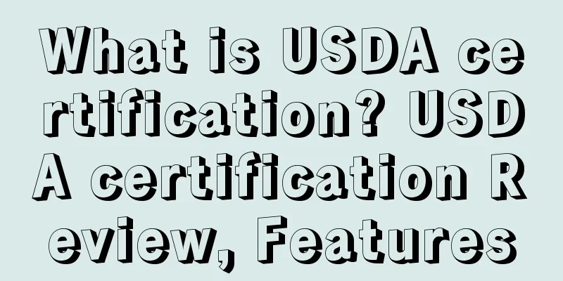 What is USDA certification? USDA certification Review, Features