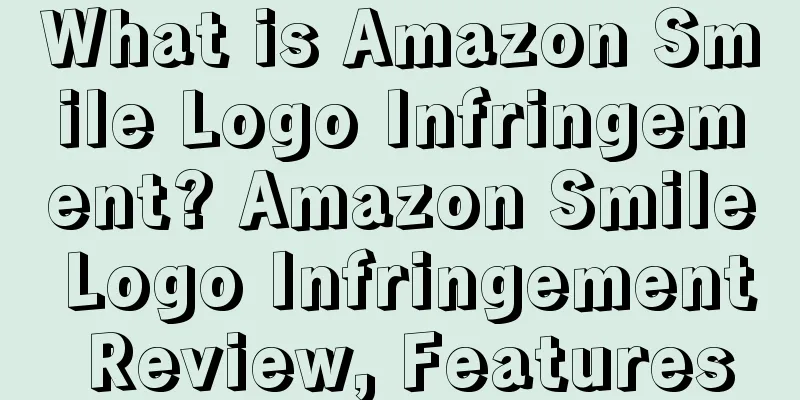 What is Amazon Smile Logo Infringement? Amazon Smile Logo Infringement Review, Features