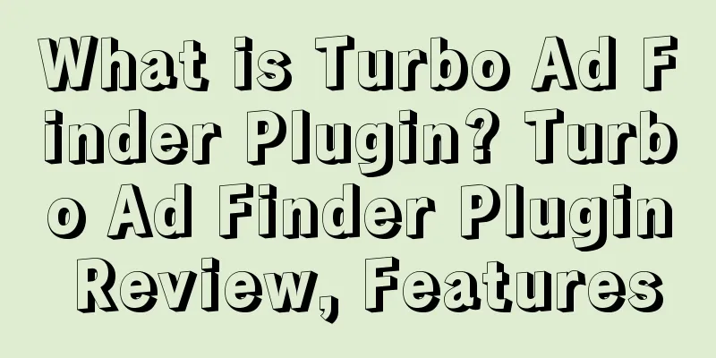 What is Turbo Ad Finder Plugin? Turbo Ad Finder Plugin Review, Features