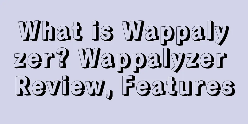 What is Wappalyzer? Wappalyzer Review, Features