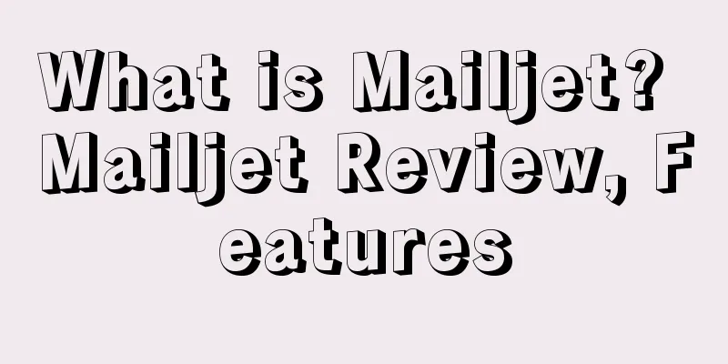 What is Mailjet? Mailjet Review, Features