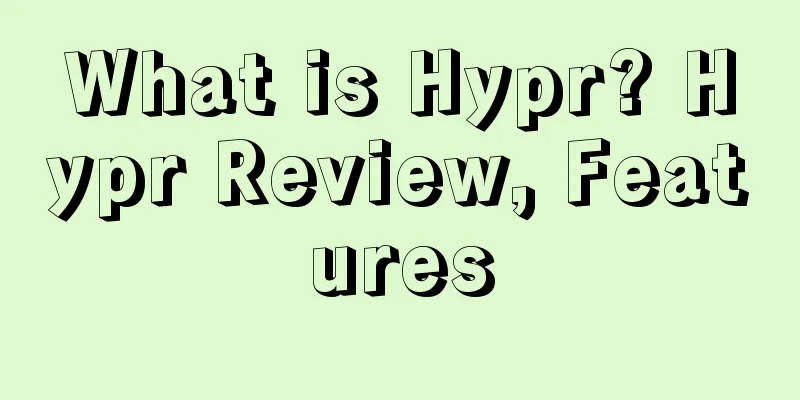 What is Hypr? Hypr Review, Features