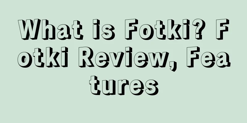 What is Fotki? Fotki Review, Features