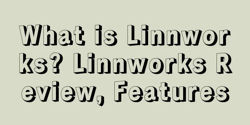 What is Linnworks? Linnworks Review, Features