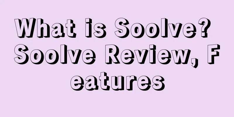 What is Soolve? Soolve Review, Features