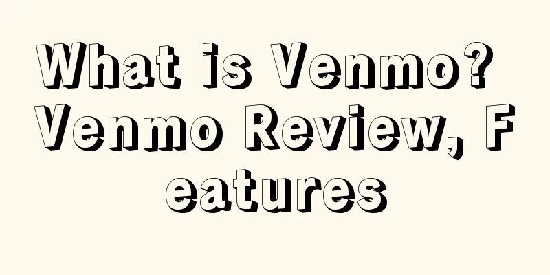 What is Venmo? Venmo Review, Features