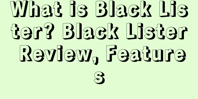 What is Black Lister? Black Lister Review, Features