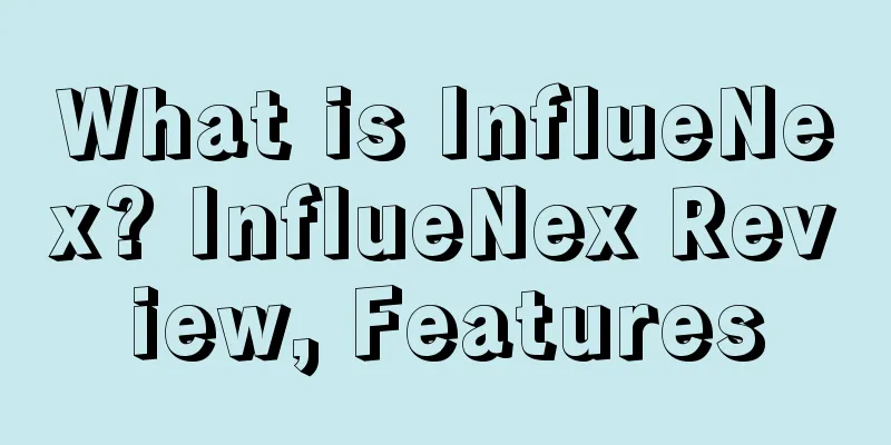 What is InflueNex? InflueNex Review, Features