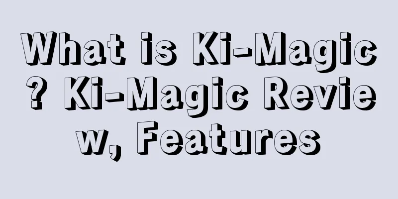What is Ki-Magic? Ki-Magic Review, Features