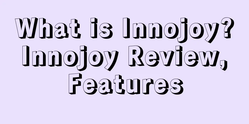 What is Innojoy? Innojoy Review, Features