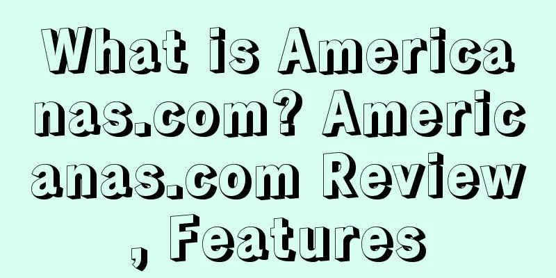 What is Americanas.com? Americanas.com Review, Features