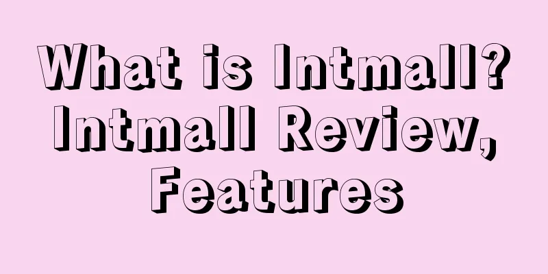 What is Intmall? Intmall Review, Features