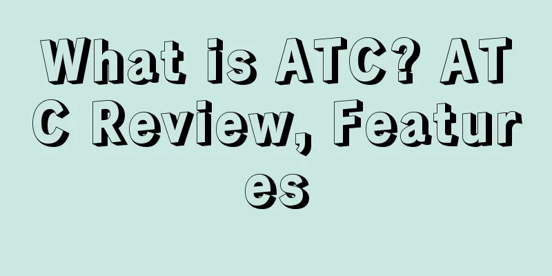 What is ATC? ATC Review, Features