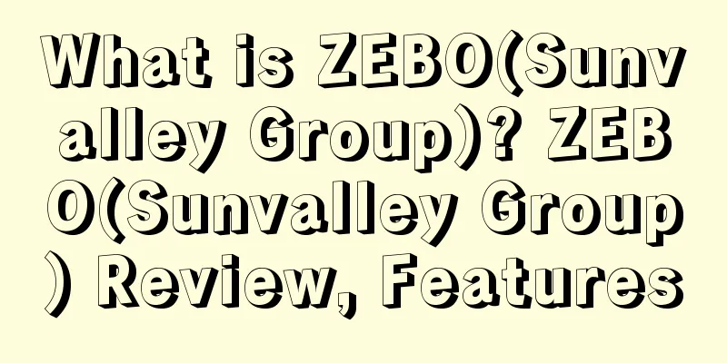 What is ZEBO(Sunvalley Group)? ZEBO(Sunvalley Group) Review, Features